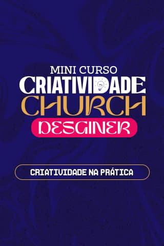 Mini curso Criatividade Church: criatividade na prática